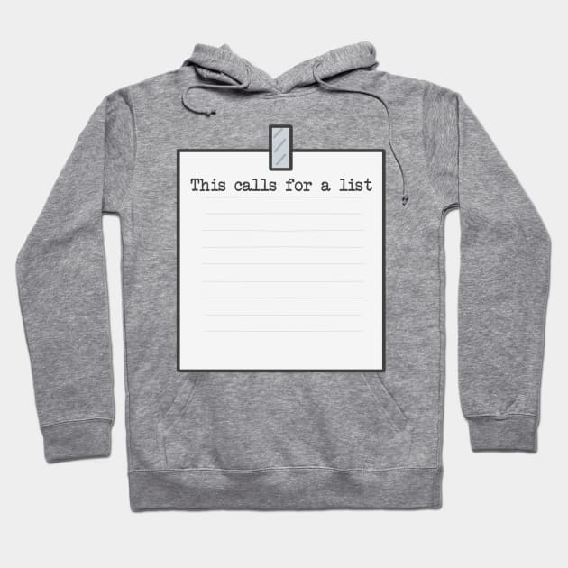 This calls for a list Hoodie by KaisPrints